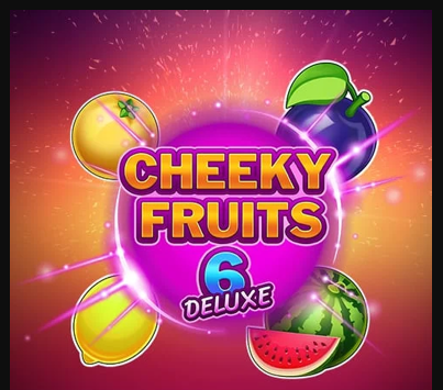 Cheeky Fruits 6 Deluxe
